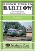 Branch Lines to Bartlow: From the Syour Valley, Shelford and Audley End 1908174277 Book Cover
