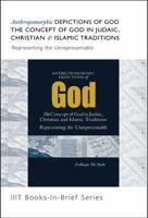 Book-in-Brief: Anthropomorphic Depictions of God: The Concept of God in Judaic, Christian, and Islamic Traditions: Representing the Unrepresentable 1565645839 Book Cover