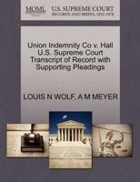 Union Indemnity Co v. Hall U.S. Supreme Court Transcript of Record with Supporting Pleadings 1270248693 Book Cover