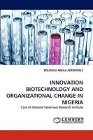 Innovation Biotechnology and Organizational Change in Nigeria 3838374622 Book Cover