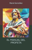 EL MANUAL DEL PROFETA (Escuela del Espíritu) B0G4RK1DSF Book Cover