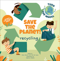 Recycling: Save the Planet! Turn The Wheel 8854416584 Book Cover