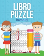 Libro Puzzle Bambini: Giochi e passatempi per bambini 5-10 anni (Italian Edition) 1918883424 Book Cover