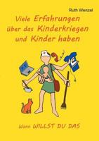 Viele Erfahrungen über das Kinderkriegen und Kinder haben: Wann WILLST DU DAS 3732373290 Book Cover