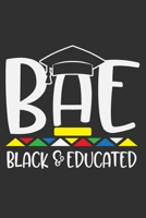 BAE Black & Educated: Unapologetically black, black women journal, gifts for black women, black girls gifts 6x9 Journal Gift Notebook with 125 Lined Pages 1708495363 Book Cover