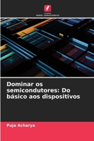Dominar os semicondutores: Do básico aos dispositivos (Portuguese Edition) 6207924991 Book Cover