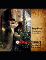 The Romantic Dynamics of Emotional Attraction: Step 4: Finding Value in Each Other (The Romantic Dynamics Series) B0DVZDP6ZJ Book Cover