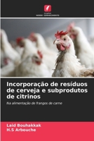 Incorporação de resíduos de cerveja e subprodutos de citrinos (Portuguese Edition) 620237988X Book Cover