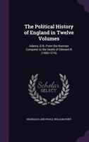 The Political History of England in Twelve Volumes: Adams, G.B. From the Norman Conquest to the Death of Edward III 1358306508 Book Cover