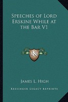 Speeches of Lord Erskine While at the Bar V1 1417900016 Book Cover