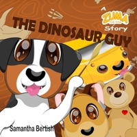 The Dinosaur Guy: A Zuma the Dog Story (Preschool Rhyming Picture Book from Zuma the Dog) B0DVPKQSWH Book Cover