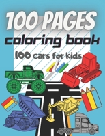 100 Pages : Coloring Book: 100 Cars For Kids B0931X1M5P Book Cover