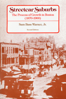 Streetcar Suburbs: The Process of Growth in Boston, 1870-1900 0689701993 Book Cover