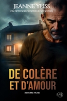 De colère et d'amour: Inspiré d'une histoire vraie (tome 1) (On détonne contre Huntington) (French Edition) 2487903007 Book Cover