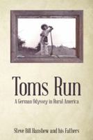 Toms Run: A German Odyssey in Rural America 1512741140 Book Cover