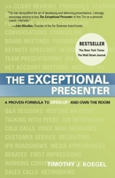 The Exceptional Presenter: A Proven Formula to Open Up and Own the Room 0972050604 Book Cover