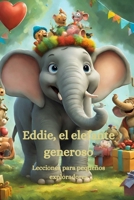 Eddie, elefante generoso (Lecciones para pequeños exploradores) (Spanish Edition) B0CP417YZC Book Cover