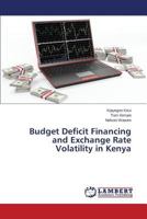 Budget Deficit Financing and Exchange Rate Volatility in Kenya 3847343939 Book Cover