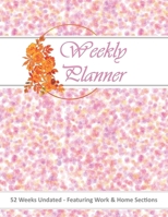 Weekly Planner Undated: Pastel Floral Work and Home 52 Week Productivity Organizer For Women 1704040744 Book Cover