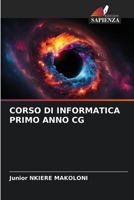 Corso Di Informatica Primo Anno CG (Italian Edition) 6208512026 Book Cover