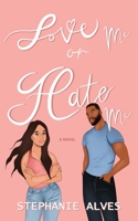 Love me or hate me - An Enemies to Lovers Best Friends Brother Romance 1917180039 Book Cover