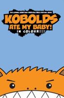 Kobolds Ate My Baby! In Colour!! 1940621011 Book Cover