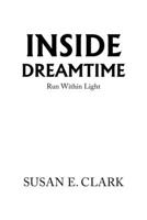 Inside Dreamtime: Run Within Light 1669839427 Book Cover