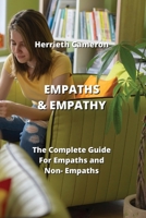 Empaths & Empathy: The Complete Guide For Empaths and Non- Empaths 9883813988 Book Cover