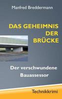 Das Geheimnis der Brücke: Der verschwundene Bauassessor 3746012325 Book Cover