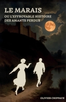Le Marais ou l'Effroyable Histoire des amants perdus (French Edition) B0GJS3F4DZ Book Cover