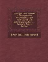 Sveriges Och Svenska Konungahusets: Minnespenningar Praktmynt Och Belöningsmedaljer 1295893959 Book Cover