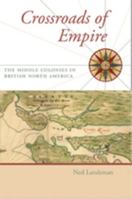 Crossroads of Empire: The Middle Colonies in British North America 0801897688 Book Cover