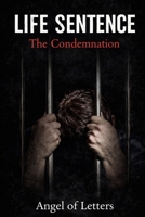 LIFE SENTENCE: The Condemnation B0GTD9Z8CV Book Cover