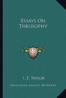 Essays on Theosophy (Classic Reprint) 1428626166 Book Cover