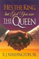 He's the King, But Girl You Are the Queen 1932503021 Book Cover