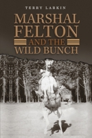 Marshal Felton and the Wild Bunch 1642980919 Book Cover