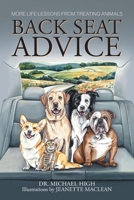 Back Seat Advice: More Life Lessons From Treating Animals (Rear View Wisdom) 1038369150 Book Cover