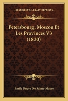 Pa(c)Tersbourg, Moscou Et Les Provinces Tome 3 2013538820 Book Cover