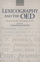 Lexicography and the OED: Pioneers in the Untrodden Forest (Oxford Studies in Lexicography and Lexicology) 0199251959 Book Cover