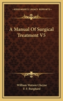 A Manual Of Surgical Treatment V5 1163130869 Book Cover