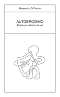 Autoeroismo: Poesie per salvarsi, da soli B0BQ9NTSW5 Book Cover