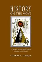 History on the Move: Views, Interviews and Essays on Armenian Issues 0814329160 Book Cover