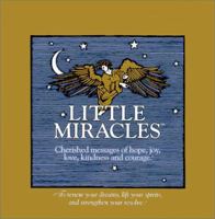 Little Miracles: Cherished Messages of Hope, Joy, Love, Kindness and Courage 1888387041 Book Cover