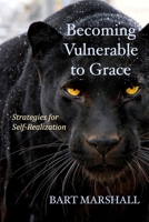 Becoming Vulnerable to Grace: Strategies for Self-Realization null Book Cover