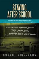 Staying After School: 19 Students (For Real!) Have the Next What-If Word on Remarkable Fictional Teachers and Their Often Challenging Classes 1543448003 Book Cover