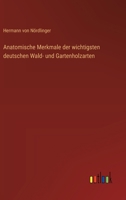 Anatomische Merkmale der wichtigsten deutschen Wald- und Gartenholzarten 336865067X Book Cover