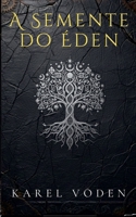 A Semente do Éden (Portuguese Edition) B0GPJCMWNM Book Cover