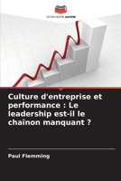 Culture d'entreprise et performance: Le leadership est-il le chaînon manquant ? (French Edition) 6206916332 Book Cover