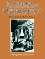 Esoteric Studies in Masonry - Volume 1: France, Freemasonry, Hermeticism, Kabalah and Alchemical Symbolism (Bilingual) 1312442646 Book Cover