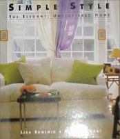 Simple Style: The Elegant Uncluttered Home 1586630172 Book Cover